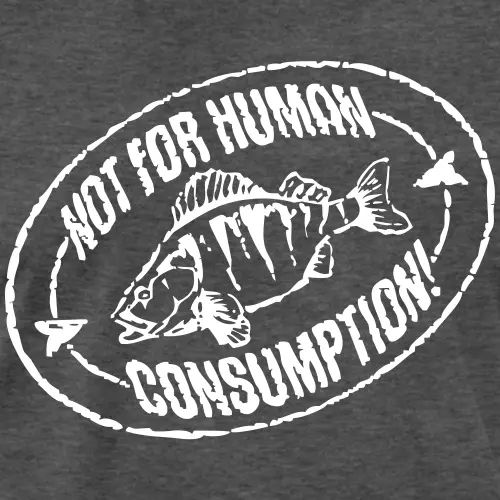 Barsch Angler T-Shirt «Not for human consumption!»